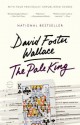 The Pale King - David Foster Wallace, Michael Pietsch