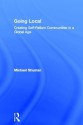 Going Local: Creating Self-Reliant Communities in a Global Age - Michael Shuman, Shuman