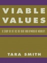 Viable Values: A Study of Life as the Root and Reward of Morality - Tara Smith