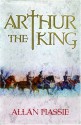 Arthur the King - Allan Massie