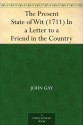 The Present State of Wit (1711) In a Letter to a Friend in the Country - John Gay, W. Earl Britton, Donald F. (Donald Frederic) Bond