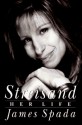 Streisand: Her Life - James Spada