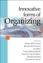 Innovative Forms of Organizing: International Perspectives - Andrew M Pettigrew, Richard Whittington, Leif Melin, Carlos Sánchez-Runde