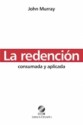 La Redencion Consumada y Aplicada - John Murray