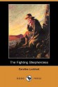 The Fighting Shepherdess (Dodo Press) - Caroline Lockhart, M. Leone Bracker