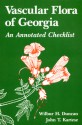 Vascular Flora of Georgia: An Annotated Checklist - Wilbur H. Duncan, John T. Kartesz