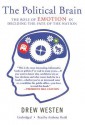 The Political Brain: The Role of Emotion in Deciding the Fate of the Nation (Audio) - Drew Westen, Anthony Heald