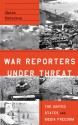 War Reporters Under Threat: The United States and Media Freedom - Chris Paterson