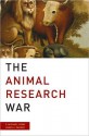 The Animal Research War - P. Michael Conn