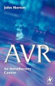 AVR: An Introductory Course - John Morton