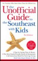 The Unofficial Guide to the Southeast with Kids - Heidi Tyline King, Bob Sehlinger