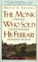 The Monk Who Sold His Ferrari - Robin S. Sharma