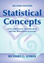 Statistical Concepts: A Second Course for Education and the Behavioral Sciences - Richard G. Lomax