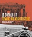 Toward An Architecture - Le Corbusier