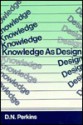 Knowledge As Design - David N. Perkins