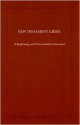 New Testament Greek: A Beginning and Intermediate Grammar - Anonymous, James Allen Hewett