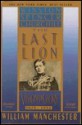 The Last Lion: Winston Spencer Churchill Visions of Glory 1874-1932 - William Raymond Manchester