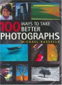 100 Ways to Take Better Photographs - Michael Busselle