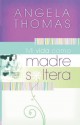 Mi Vida Como Madre Soltera - Angela Thomas