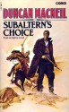 Subaltern's Choice - Duncan MacNeil