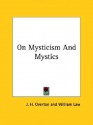 On Mysticism and Mystics - J. H. Overton, William Law