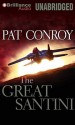 The Great Santini - Pat Conroy, Dick Hill