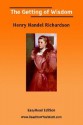 The Getting of Wisdom [Easyread Edition] - Henry Handel Richardson