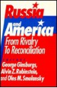 Russia and America: From Rivalry to Reconciliation - George Ginsburgs, Alvin Z. Rubinstein, Oles M. Smolansky