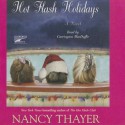 Hot Flash Holidays: A Novel - Nancy Thayer, Carrington MacDuffie