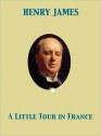 A Little Tour in France - Henry James