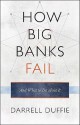 How Big Banks Fail and What to Do about It - Darrell Duffie