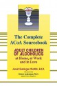 The Complete ACOA Sourcebook: Adult Children of Alcoholics at Home, at Work and in Love - Janet Woititz, Robert Ackerman