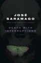 Death with Interruptions - José Saramago, Margaret Jull Costa