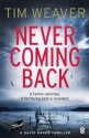 Never Coming Back - Tim Weaver