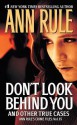 Don't Look Behind You and Other True Cases - Ann Rule