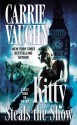 Kitty Steals the Show (Kitty Norville #10) - Carrie Vaughn