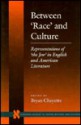 Between �Race' and Culture: Representations of �the Jew' in English and American Literature - Bryan Cheyette