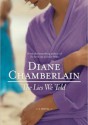 The Lies We Told - Diane Chamberlain