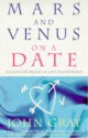 Mars And Venus On A Date: 5 Steps To Success In Love And Romance - John Gray