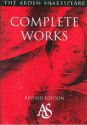 Arden Shakespeare Complete Works - Richard Proudfoot, Ann Thompson, David Scott Kastan, William Shakespeare