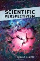 Scientific Perspectivism - Ronald N. Giere