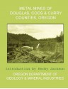 Metal Mines of Douglas, Coos & Curry Counties, Oregon - Oregon Departmen And Mineral Industries, Kerby Jackson