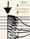 Learning to Compose - John Howard, Roy Bennett