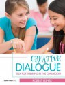 Creative Dialogue Fisher: Talk for Thinking in the Classroom - Robert Fisher