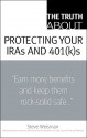 The Truth about Protecting Your IRAs and 401(K)s - Steve Weisman