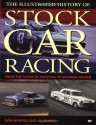 Illustrated History of Stock Car Racing: From the Sands of Daytona to Madison Avenue - Don Hunter, Al Pearce