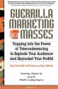 Guerrilla Marketing for the Masses: The Easiest, Fastest, Least Expensive, Most Effective Way to Expand Your Audience and Skyrocket Your Profits! - Jay Conrad Levinson, Jay Aaron