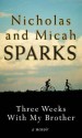 Three Weeks With My Brother - Nicholas Sparks, Micah Sparks