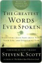 The Greatest Words Ever Spoken: Everything Jesus Said About You, Your Life, and Everything Else - Steven K. Scott