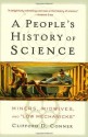 A People's History of Science: Miners, Midwives, and Low Mechanicks (Nation Books) - Clifford D. Conner